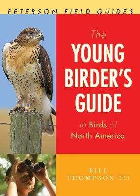 The Young Birder's Guide to Birds of North America - Bill Thompson III