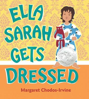 Ella Sarah Gets Dressed - Margaret Chodos-Irvine