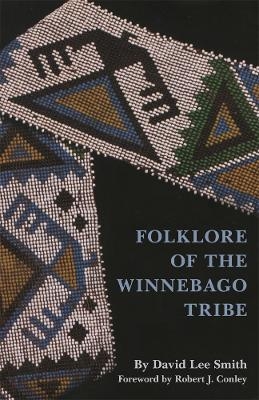Folklore of the Winnebago Tribe - David Lee Smith