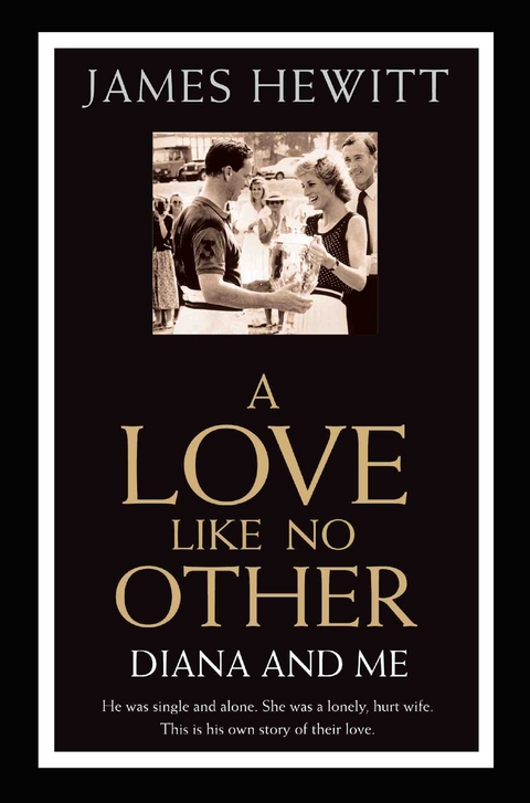 Love Like No Other - Diana and Me -  James Hewitt