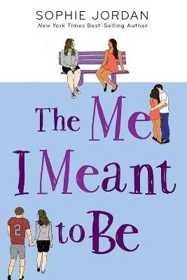 The Me I Meant to Be - Sophie Jordan