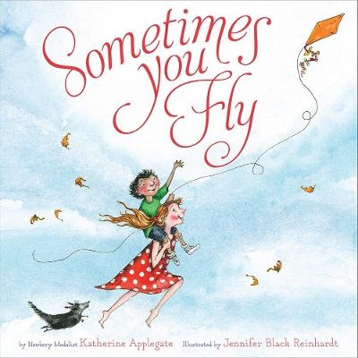 Sometimes You Fly - Katherine Applegate