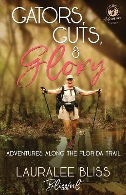 Gators, Guts, & Glory - Lauralee Bliss
