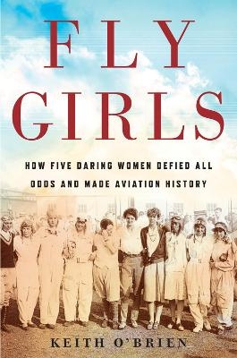 Fly Girls - Keith O'Brien