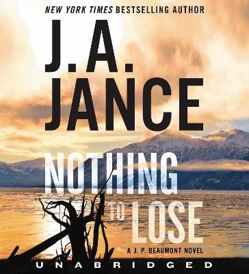 Nothing to Lose - J A Jance