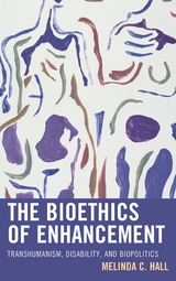 Bioethics of Enhancement -  Melinda Hall