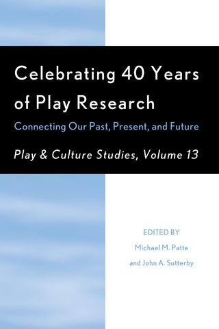 Celebrating 40 Years of Play Research: Connecting Our Past, Present, and Future