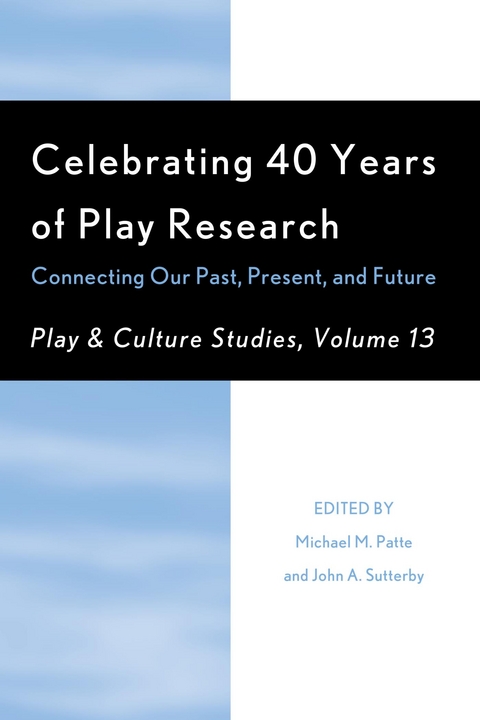 Celebrating 40 Years of Play Research: Connecting Our Past, Present, and Future - 