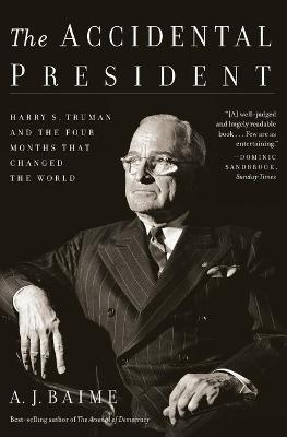 The Accidental President - A J Baime