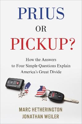 Prius or Pickup? - Marc Hetherington, Jonathan Weiler