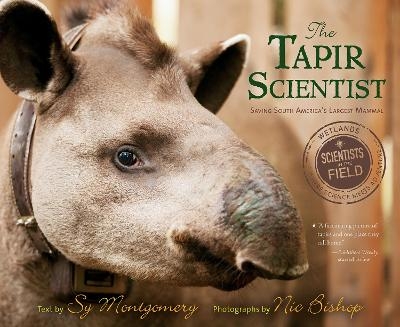 The Tapir Scientist - Sy Montgomery, Nic Bishop