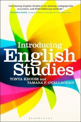 Introducing English Studies - Professor Tonya Krouse, Professor Tamara F. O'Callaghan