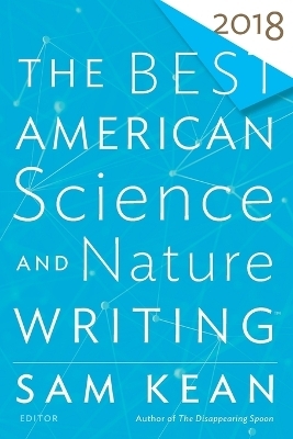 The Best American Science and Nature Writing 2018 - Sam Kean, Tim Folger