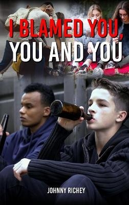 I Blamed You, You and You