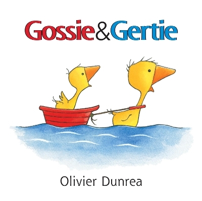 Gossie and Gertie - Olivier Dunrea
