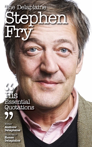 The Delaplaine STEPHEN FRY - His Essential Quotations