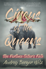 Circus of the Queens - Audrey Berger Welz