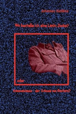 Wo bestelle ich eine Lenin-Jacke? - Johannes Kiessling