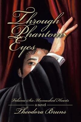 Through Phantom Eyes - Theodora Bruns