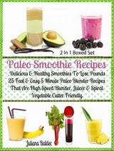 Paleo Smoothie Recipes: Delicious & Healthy Lose Pounds Recipes - Juliana Baldec