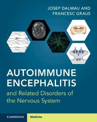 Autoimmune Encephalitis and Related Disorders of the Nervous System - Josep Dalmau, Francesc Graus