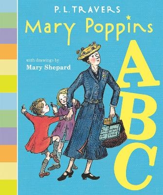Mary Poppins ABC - Dr P L Travers, Mary Shepard