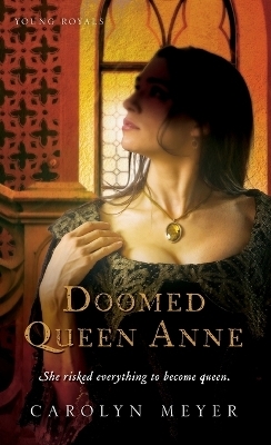Doomed Queen Anne - Carolyn Meyer