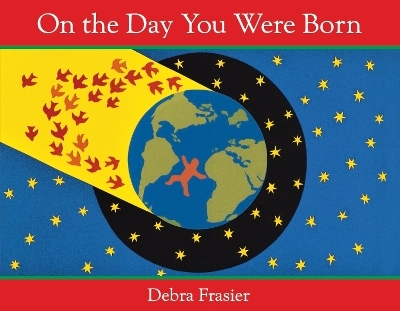 On the Day You Were Born (W/ CD) - Debra Frasier