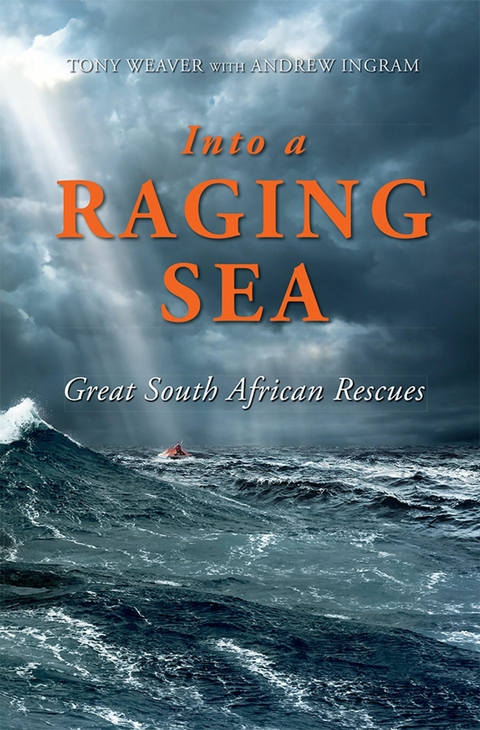 Into a Raging Sea -  Andrew Ingram,  Tony Weaver