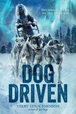Dog Driven - Terry Lynn Johnson