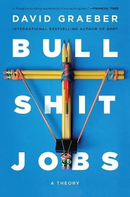 Bullshit Jobs - David Graeber