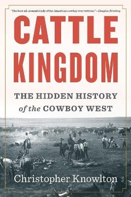 Cattle Kingdom - Christopher Knowlton