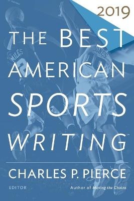The Best American Sports Writing 2019 - Charles Pierce