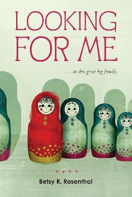 Looking for Me: ...in this Great Big Family - Betsy R Rosenthal