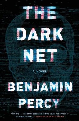 The Dark Net - Benjamin Percy