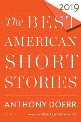 The Best American Short Stories 2019 - Anthony Doerr, Heidi Pitlor