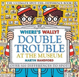 Where's Wally? Double Trouble at the Museum: The Ultimate Spot-the-Difference Book!