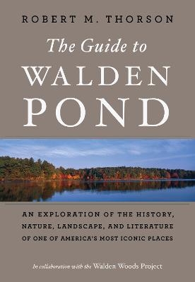 Guide To Walden Pond, The - Robert M. Thorson