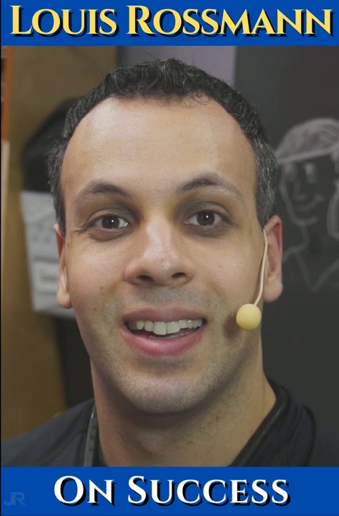 Louis Rossmann - On Success - Louis Rossmann