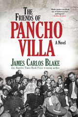 Friends of Pancho Villa -  James Carlos Blake