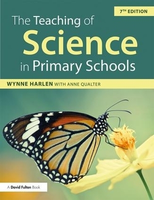The Teaching of Science in Primary Schools - Wynne Harlen Obe
