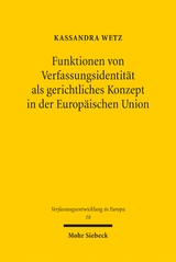 Funktionen von Verfassungsidentit&auml;t als gerichtliches Konzept in der Europ&auml;ischen Union - Kassandra Wetz