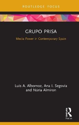 Grupo Prisa - Luis A. Albornoz, Ana Segovia, N&uacute;ria Almiron