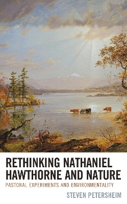 Rethinking Nathaniel Hawthorne and Nature - Steven Petersheim