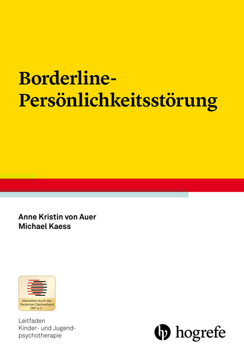 Borderline-Pers&ouml;nlichkeitsst&ouml;rung - Anne Kristin von Auer, Michael Kaess