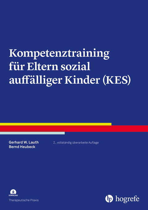 Kompetenztraining f&uuml;r Eltern sozial auff&auml;lliger Kinder (KES) - Gerhard W. Lauth, Bernd Heubeck