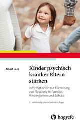 Kinder psychisch kranker Eltern st&auml;rken - Albert Lenz
