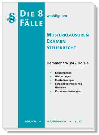 Die 8 wichtigsten Fälle Musterklausuren Examen Steuerrecht