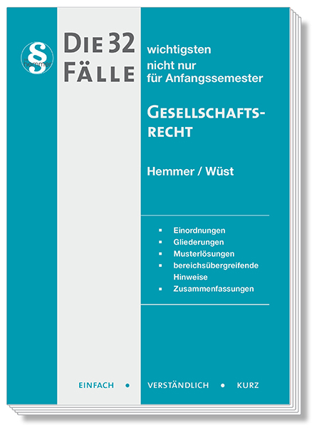 Die 32 wichtigsten F&auml;lle Gesellschaftsrecht - Karl-Edmund Hemmer, Achim W&uuml;st, Clemens D'Alquen, Michael Tyroller
