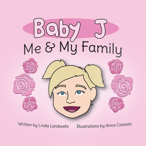 Baby J Me & My Family -  Linda Landwehr